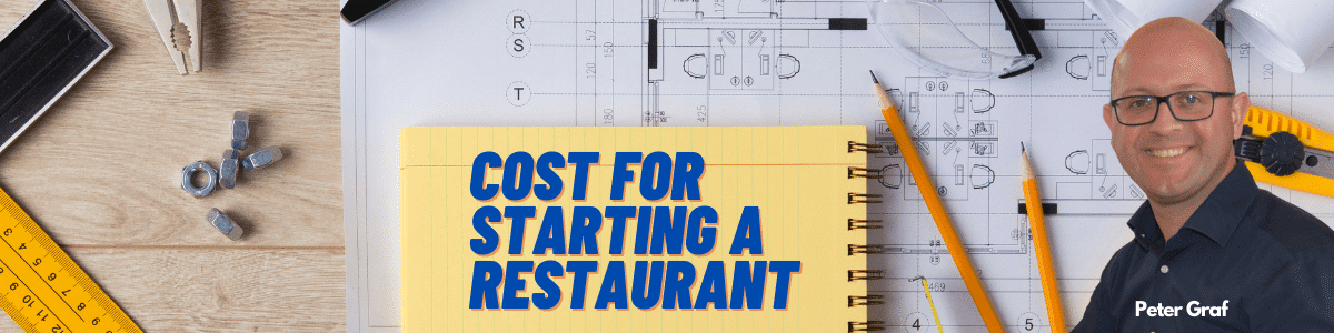 Cost for starting a restaurant - Case Study by Peter Graf